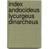 Index andocideus lycurgeus dinarcheus by Forman