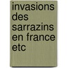 Invasions des sarrazins en france etc door Reinaud