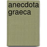 Anecdota graeca by Unknown