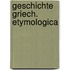 Geschichte griech. etymologica
