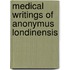 Medical writings of anonymus londinensis