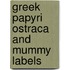 Greek papyri ostraca and mummy labels