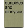 Euripides and dionysius by Winnington Ingram