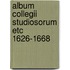 Album collegii studiosorum etc 1626-1668