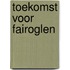 Toekomst voor Fairoglen