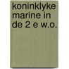 Koninklyke marine in de 2 e w.o. door Bosscher