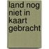Land nog niet in kaart gebracht