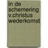 In de schemering v.christus wederkomst