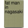 Fat man in nagasaki door Stellingwerff