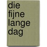 Die fijne lange dag door H. Algra