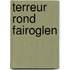Terreur rond Fairoglen
