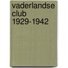 Vaderlandse club 1929-1942 door Drooglever
