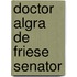Doctor algra de friese senator