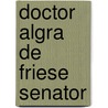 Doctor algra de friese senator by Kim de Vries
