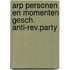 Arp personen en momenten gesch. anti-rev.party