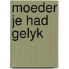 Moeder je had gelyk door Hirschmann