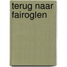 Terug naar Fairoglen door N. Bakker