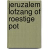 Jeruzalem lofzang of roestige pot door Smeenk