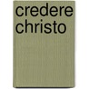 Credere christo door Rinzema
