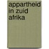 Appartheid in zuid afrika