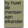 Hy huwt de mensen aan elkander door Delleman