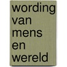 Wording van mens en wereld by Delleman