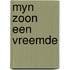Myn zoon een vreemde