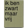 Ik ben zwart maar vrij by Skinner