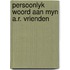 Persoonlyk woord aan myn a.r. vrienden