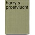 Harry s proefvlucht