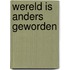 Wereld is anders geworden