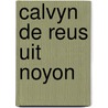 Calvyn de reus uit noyon by Rover