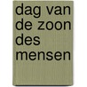 Dag van de zoon des mensen by Veldkamp
