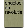 Ongeloof en revolutie by Groen Prinsterer