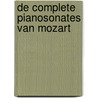 De complete pianosonates van Mozart door Onbekend