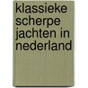 Klassieke scherpe jachten in nederland by Ron Valent