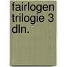 Fairlogen trilogie 3 dln. by Piet Bakker
