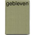 Gebleven