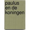 Paulus en de koningen door J. van Eck