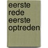 Eerste rede eerste optreden