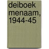 Deiboek Menaam, 1944-45 door A. Wassenaar