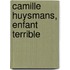 Camille Huysmans, enfant terrible