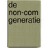 De non-com generatie