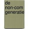 De non-com generatie by K. van den Broeck