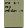 Over de vrije wilskeuze door Aurelius Augustinus