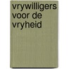 Vrywilligers voor de vryheid door Adriaens