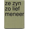 Ze zyn zo lief meneer by Stoop