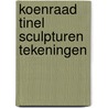 Koenraad tinel sculpturen tekeningen door Carels