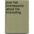 Over het interessante about the interesting