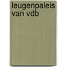 Leugenpaleis van vdb by Gysels